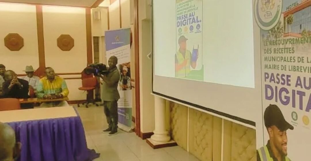 Recettes municipales : La mairie de Libreville passe à l&rsquo;ère du numérique avec e-Tax